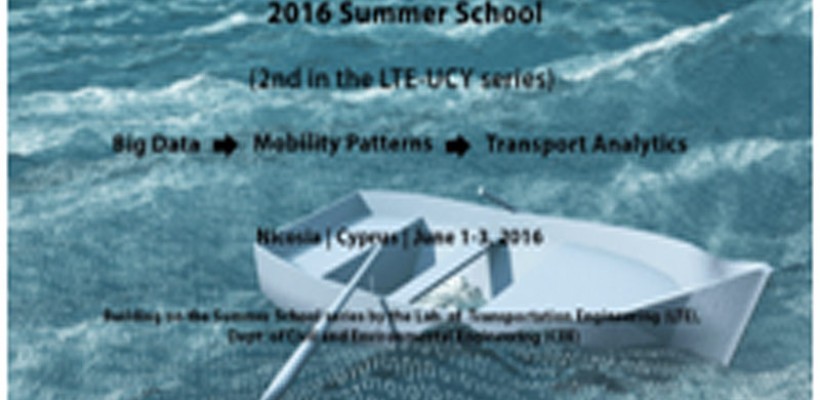 Summer school: Big Data – Mobility Patterns – Transport Analytics, 1-3 June 2016, Nicosia, Cyprus